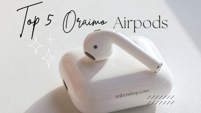 Top 5 oraimo airpod