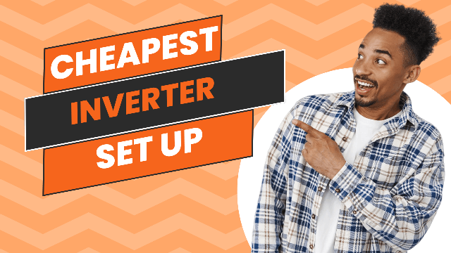 Cheapest inverter set up